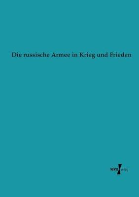 Book cover for Die russische Armee in Krieg und Frieden