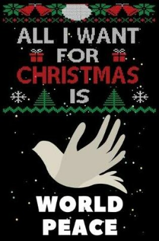 Cover of All I Want For Christmas Is World Peace
