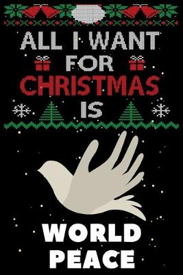 Book cover for All I Want For Christmas Is World Peace