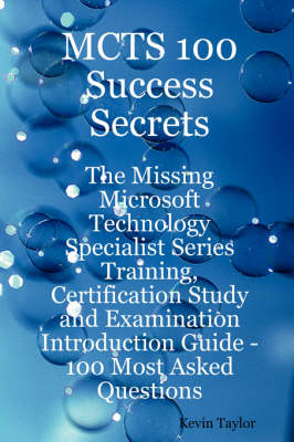 Book cover for McTs 100 Success Secrets - The Missing Microsoft Technology Specialist Series Training, Certification Study and Examination Introduction Guide