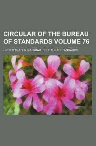 Cover of Circular of the Bureau of Standards Volume 76