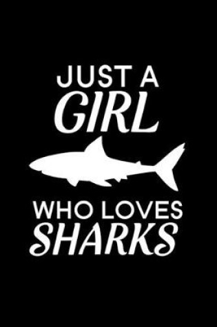 Cover of Just A Girl Who Loves Sharks