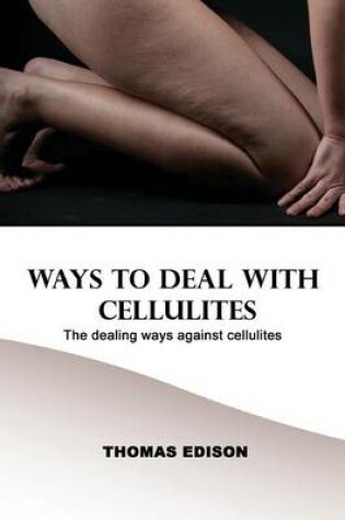 Cover of Ways to Deal with Cellulites