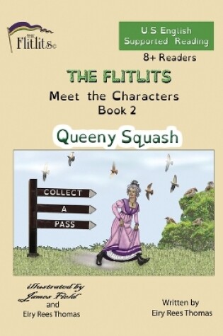 Cover of THE FLITLITS, Meet the Characters, Book 2, Queeny Squash, 8+Readers, U.S. English, Supported Reading