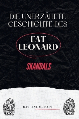 Book cover for Die unerzählte Geschichte des Fat-Leonard-Skandals