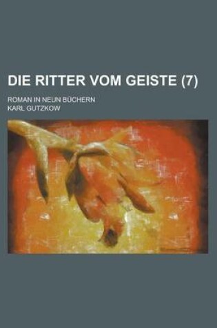 Cover of Die Ritter Vom Geiste (7); Roman in Neun Buchern