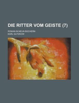 Book cover for Die Ritter Vom Geiste (7); Roman in Neun Buchern