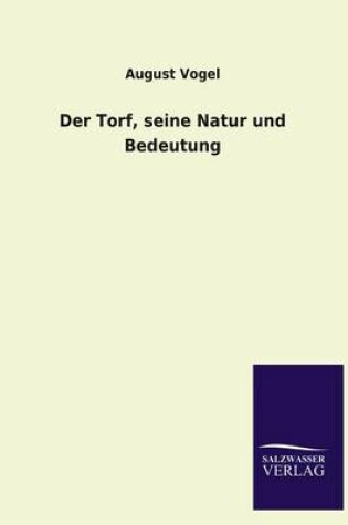 Cover of Der Torf, Seine Natur Und Bedeutung