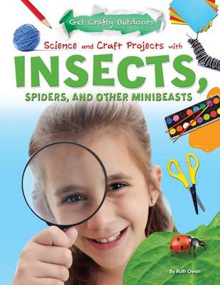 Book cover for Science and Craft Projects with Insects, Spiders, and Other Minibeasts