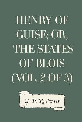 Book cover for Henry of Guise; Or, the States of Blois (Vol. 2 of 3)