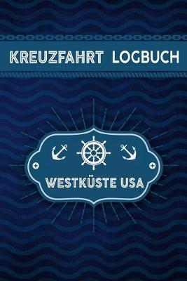 Book cover for Kreuzfahrt Logbuch Westkuste USA