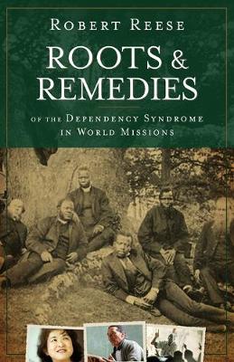 Book cover for Roots & Remedies of the Dependency Syndrome in World Missions