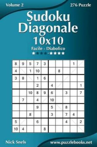 Cover of Sudoku Diagonale 10x10 - Da Facile a Diabolico - Volume 2 - 276 Puzzle