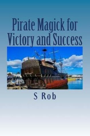 Cover of Pirate Magick for Victory and Success