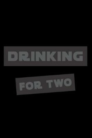 Cover of Drinking for two