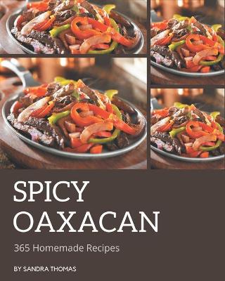 Book cover for 365 Homemade Spicy Oaxacan Recipes