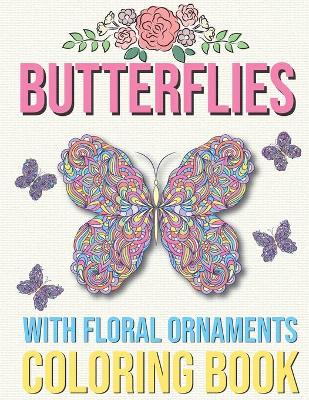 Book cover for Butterflies with Floral Ornaments Coloring Book