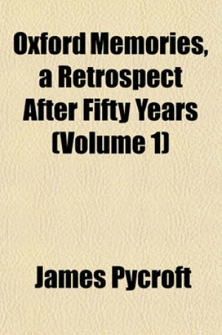 Cover of Oxford Memories, a Retrospect After Fifty Years (Volume 1)