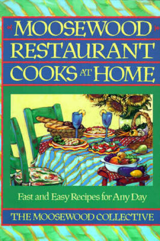 Cover of Moosewood Restaurant Cooks at Home