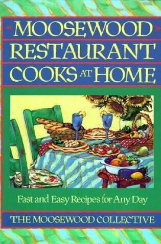 Cover of Moosewood Restaurant Cooks at Home