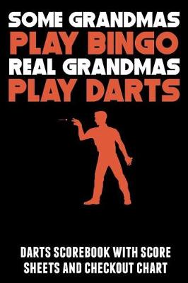 Book cover for Some Grandmas Play Bingo Real Grandmas Play Darts