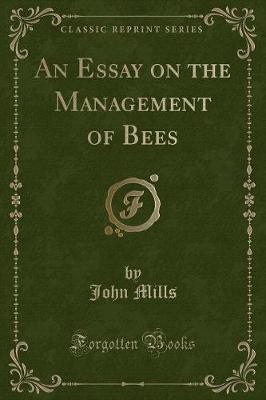 Book cover for An Essay on the Management of Bees (Classic Reprint)