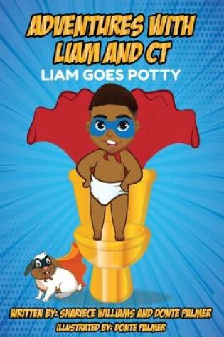 Cover of Adventures of Liam and CT Liam Goes Potty