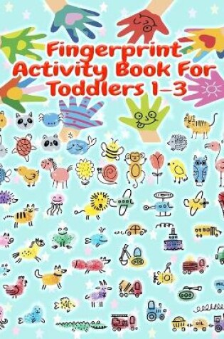 Cover of Fingerprint Activity Book for Toddlers