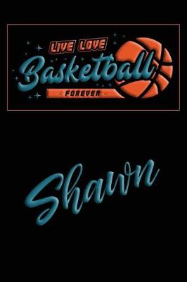 Book cover for Live Love Basketball Forever Shawn