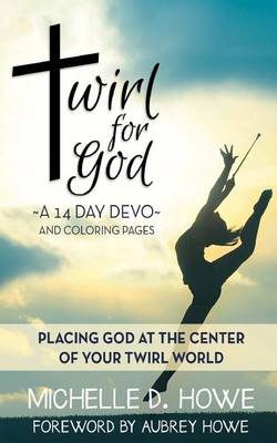 Cover of Twirl for God 14 Day Devo