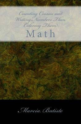 Book cover for Counting Crosses and Writing Numbers Then Coloring Them