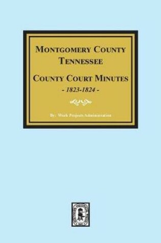 Cover of Montgomery County, Tennessee, County Court Minutes, 1822-1824.