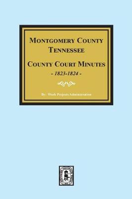 Book cover for Montgomery County, Tennessee, County Court Minutes, 1822-1824.