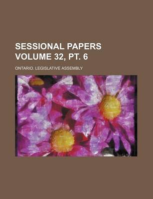 Book cover for Sessional Papers Volume 32, PT. 6