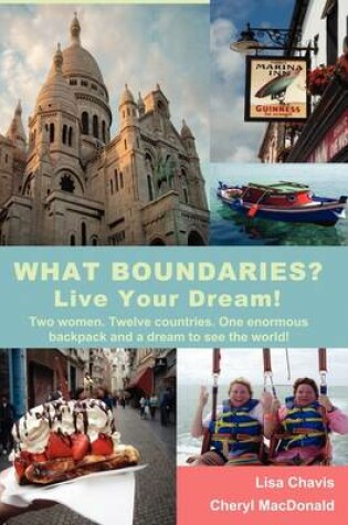 Cover of What Boundaries? Live Your Dream!