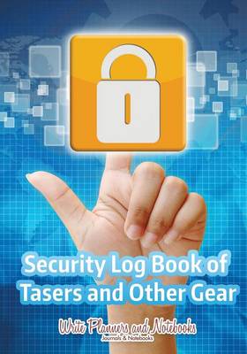 Book cover for Security Log Book of Tasers and Other Gear