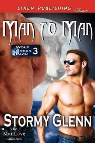 Cover of Man to Man [Wolf Creek Pack 3] (Siren Publishing Classic Manlove)