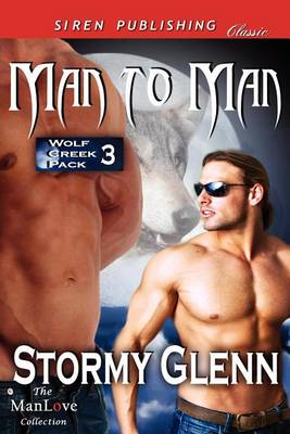 Book cover for Man to Man [Wolf Creek Pack 3] (Siren Publishing Classic Manlove)