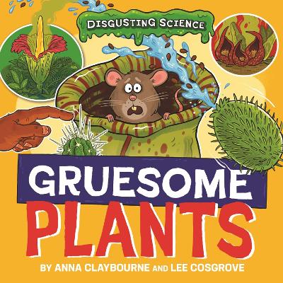 Cover of Disgusting Science: Gruesome Plants