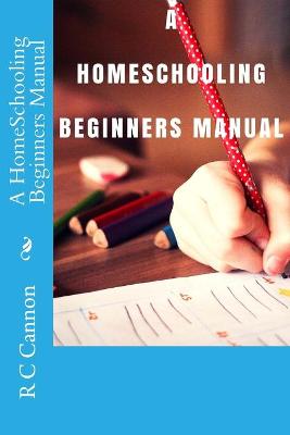 Book cover for A HomeSchooling Beginners Manual