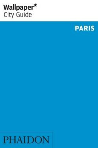 Cover of Wallpaper* City Guide Paris 2014