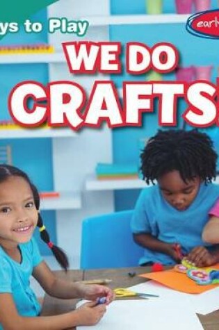 Cover of We Do Crafts!