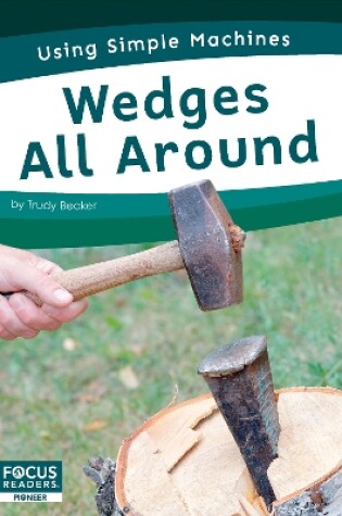 Cover of Using Simple Machines: Wedges All Around