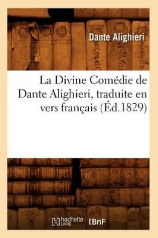 Cover of La Divine Com�die de Dante Alighieri, Traduite En Vers Fran�ais (�d.1829)