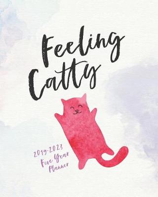 Book cover for 2019 - 2023 Five Year Planner; Feeling Catty