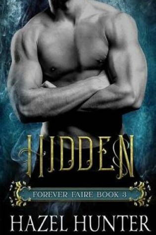 Cover of Hidden (Book Three of the Forever Faire Series)