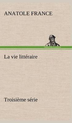 Book cover for La vie littéraire Troisième série