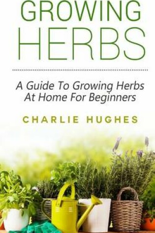 Cover of Growing Herbs at Home