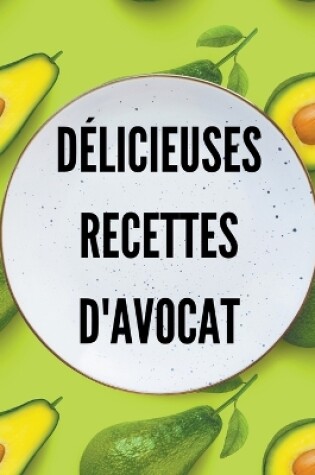 Cover of Délicieuses Recettes d'avocat