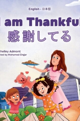 Cover of I am Thankful (English Japanese Bilingual Children's Book)